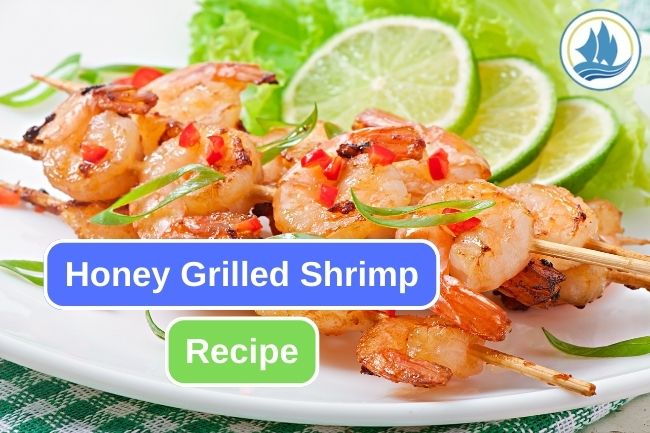 Let’s Grilled Some Shrimp! Easy Honey Grilled Shrimp Recipe